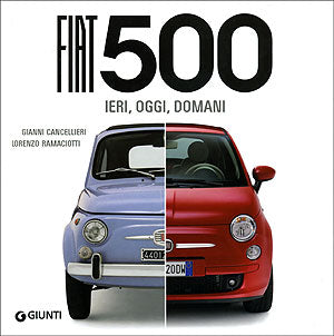 Fiat 500::ieri, oggi, domani