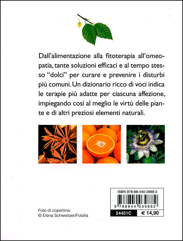 Il libro completo dei Rimedi Naturali::Alimentazione, decotti e infusi, tisane, fiori di Bach, oli essenziali, omeopatia