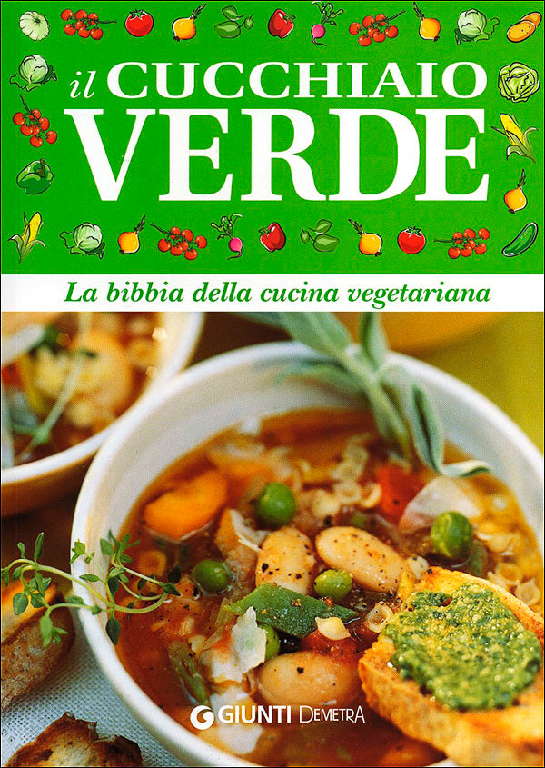 Il Cucchiaio Verde::La bibbia della cucina vegetariana