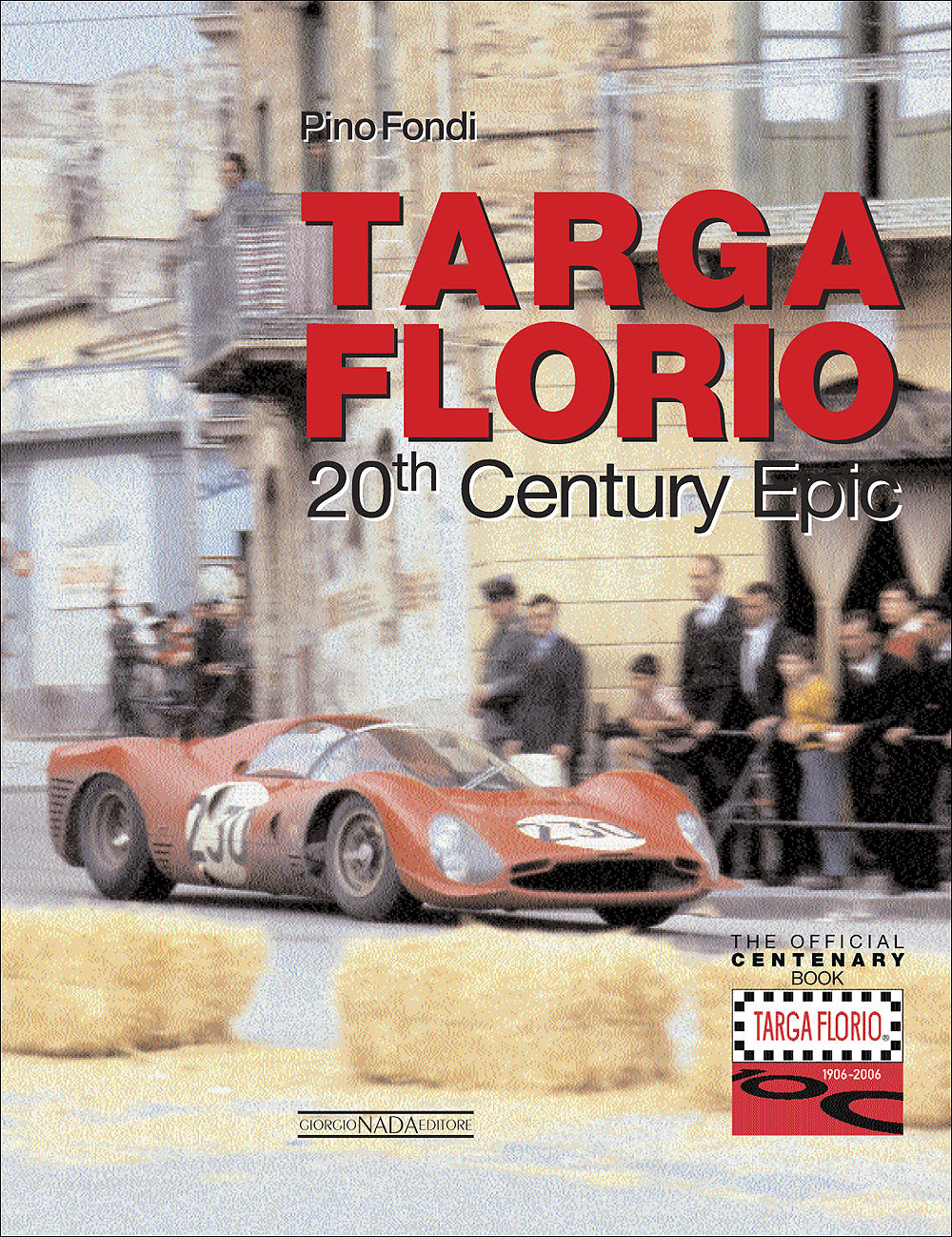 Targa Florio::20th Century Epic - The Official Centenary Book