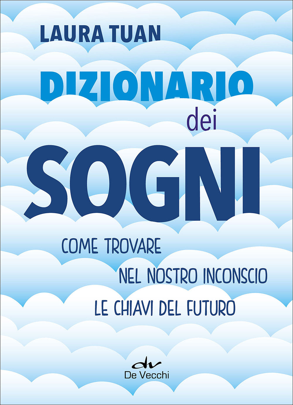 Dizionario dei Sogni::Come trovare nel nostro inconscio le chiavi del futuro