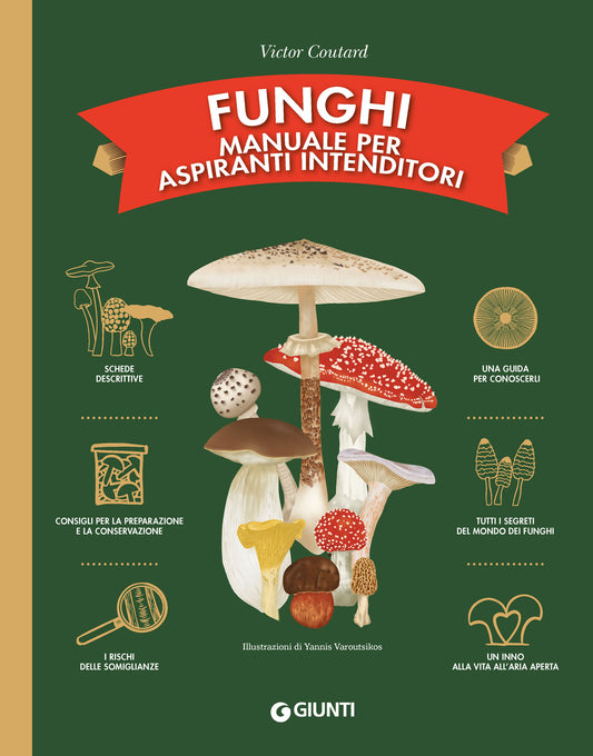 Funghi. Manuale per aspiranti intenditori