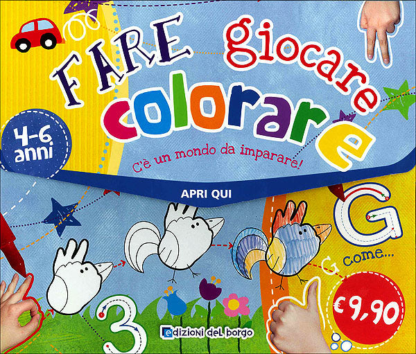 Fare giocare colorare - 4/6 anni::C'è un mondo da imparare!