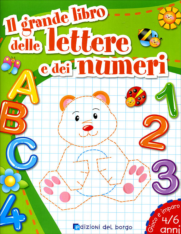 Il grande libro delle lettere e dei numeri - 4/6 anni