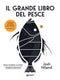 Il Grande libro del pesce::Nuovi modi per cucinarlo, mangiarlo e pensarlo