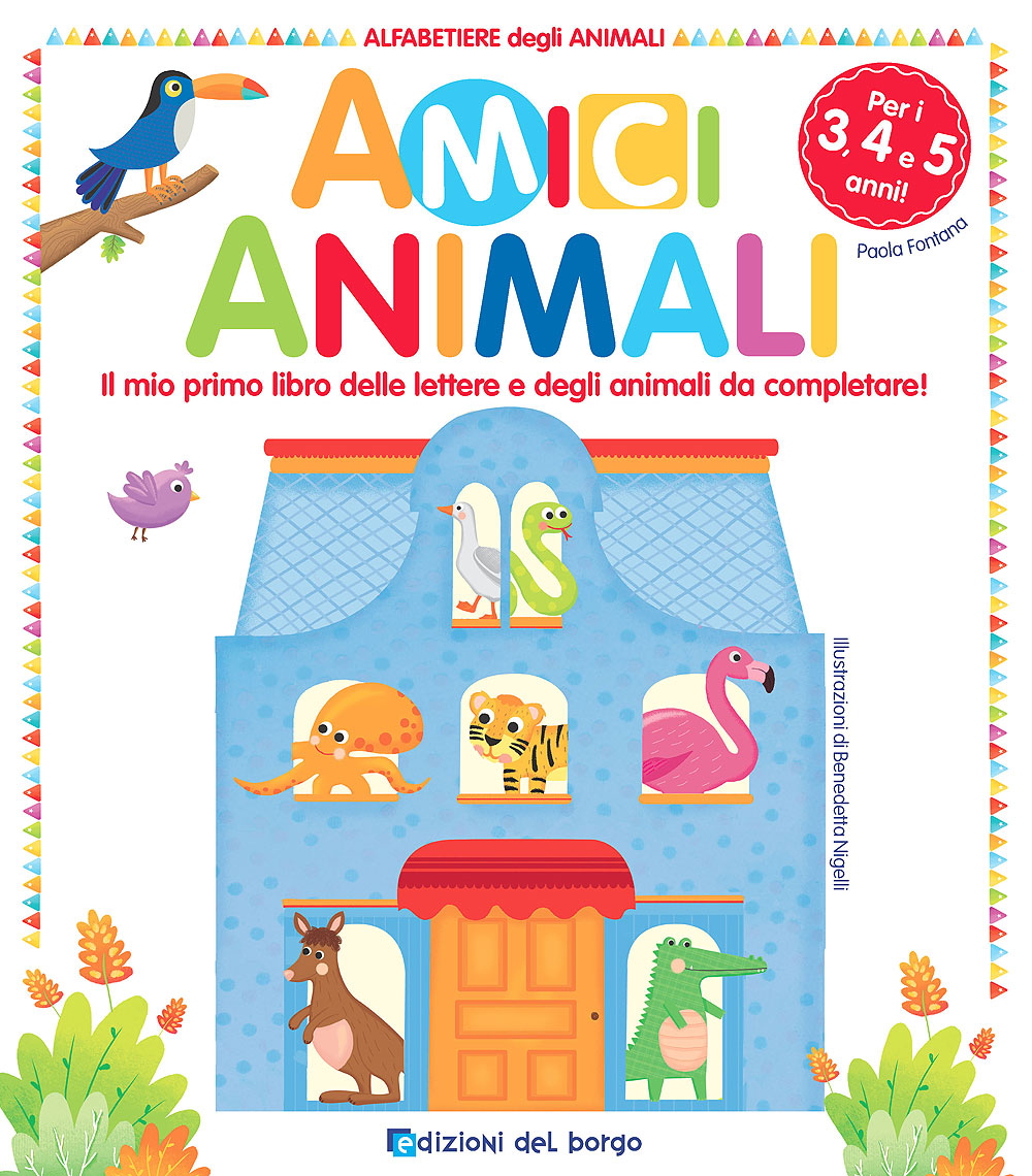 Amici Animali::Il mio primo libro delle lettere e degli animali da completare!