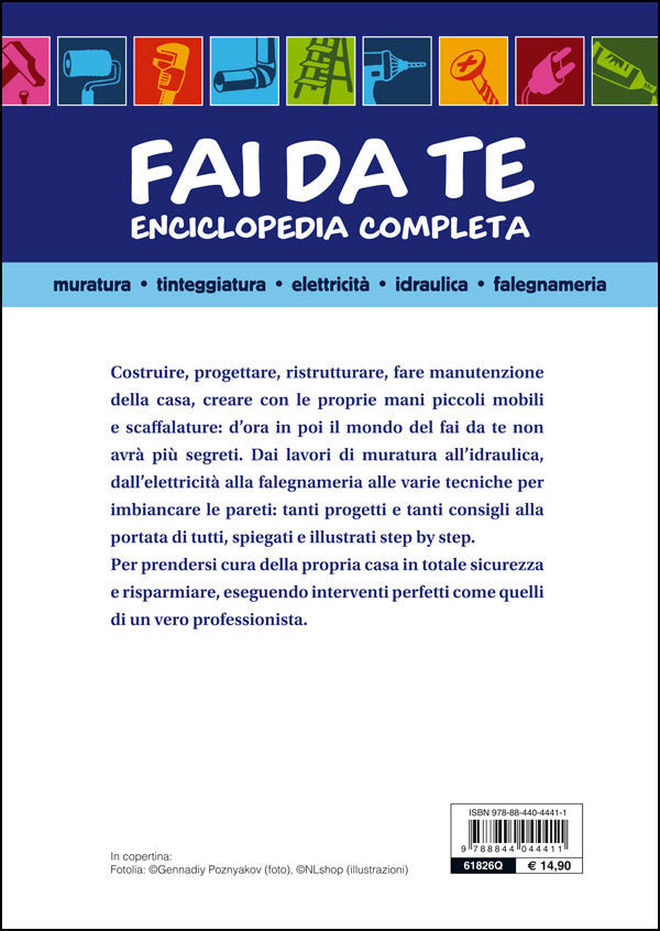 Fai da te. Enciclopedia completa::Muratura - Tinteggiatura - Elettricità - Idraulica - Falegnameria