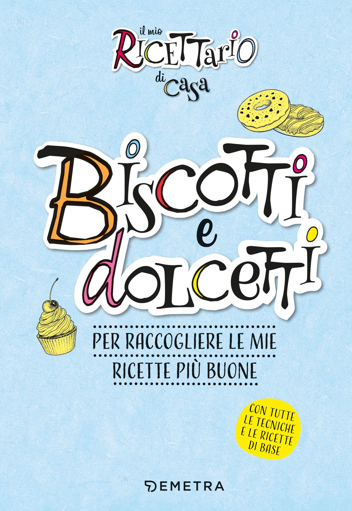 Il mio ricettario di casa. Biscotti::Per raccogliere le mie ricette più buone