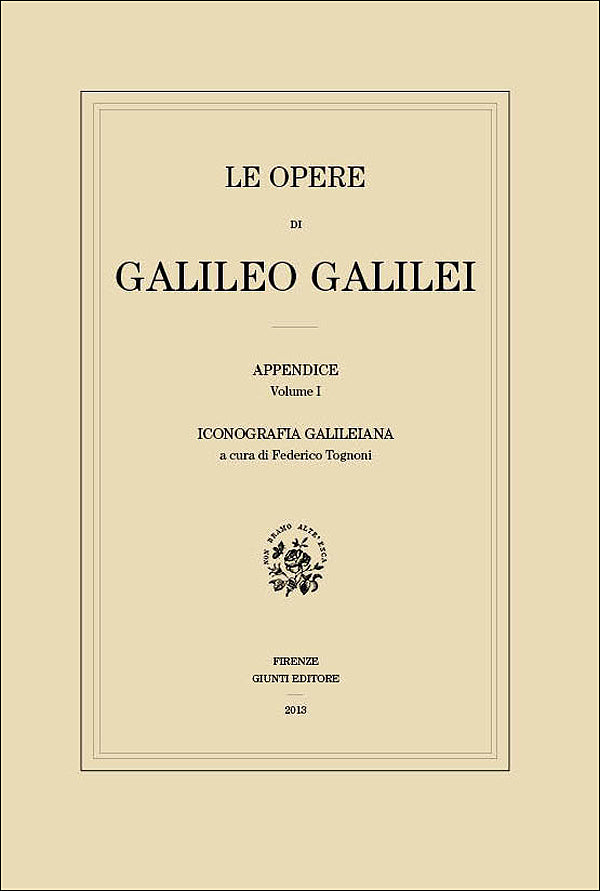 Le  Opere di Galileo Galilei - Appendice - Vol. I::Iconografia galileiana (edizione in brossura)