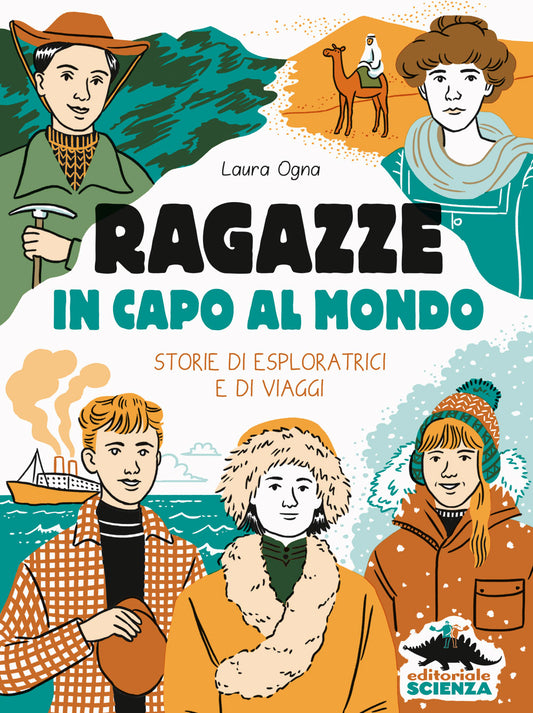 Ragazze in capo al mondo::Storie di esploratrici e di viaggi