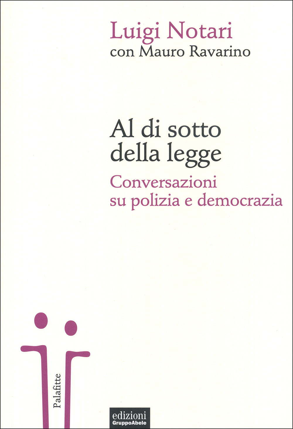 Al di sotto della legge::Conversazione su polizia e democrazia