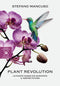 Plant revolution::Le piante hanno già inventato il nostro futuro