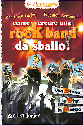 Come creare una rock band da sballo!::Una Storia, le Star, la Musica