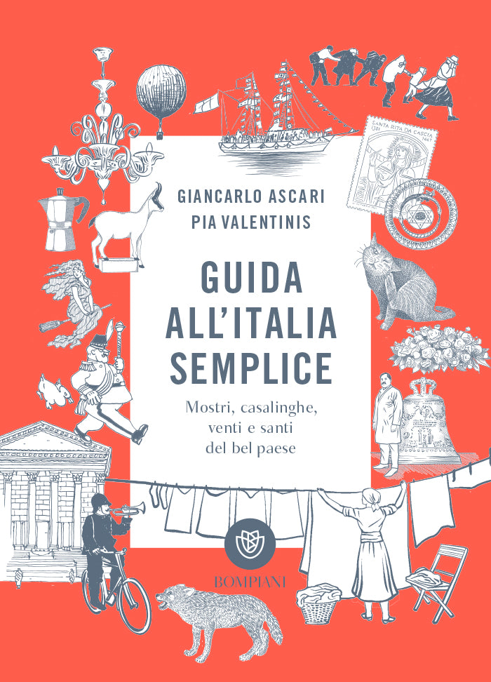 Guida all'Italia semplice::Mostri, casalinghe, venti e santi del bel paese