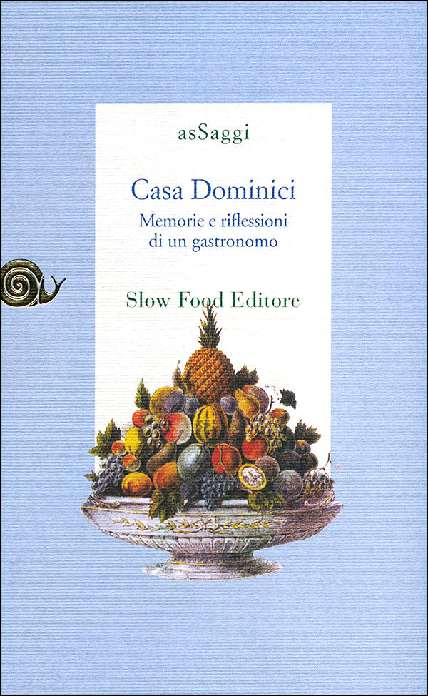 Casa Dominici::Memorie e riflessioni di un gastronomo