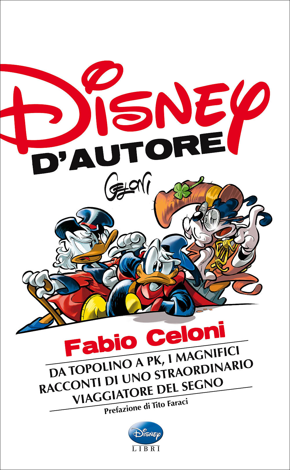 Graphic Novel - Disney d'Autore. Fabio Celoni::Da Topolino a Pk, i magnifici racconti di uno straordinario viaggiatore del segno