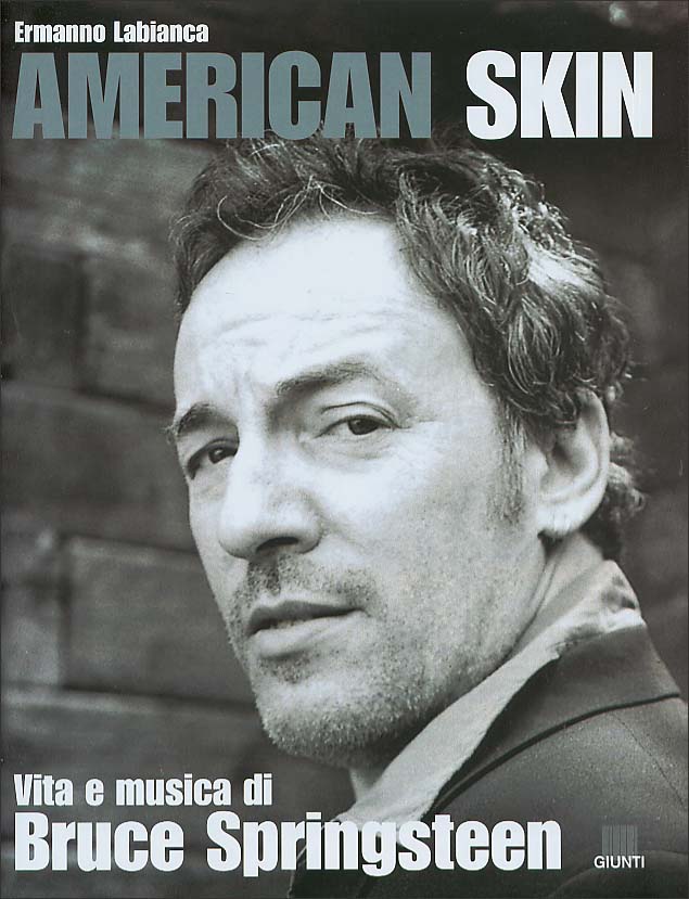 American Skin. Vita e musica di Bruce Springsteen::Edizione aggiornata