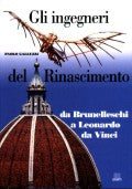 Gli ingegneri del Rinascimento (italiano)::Da Brunelleschi a Leonardo da Vinci