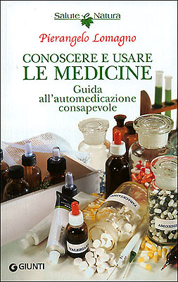 Conoscere e usare le Medicine::Guida all'automedicazione consapevole