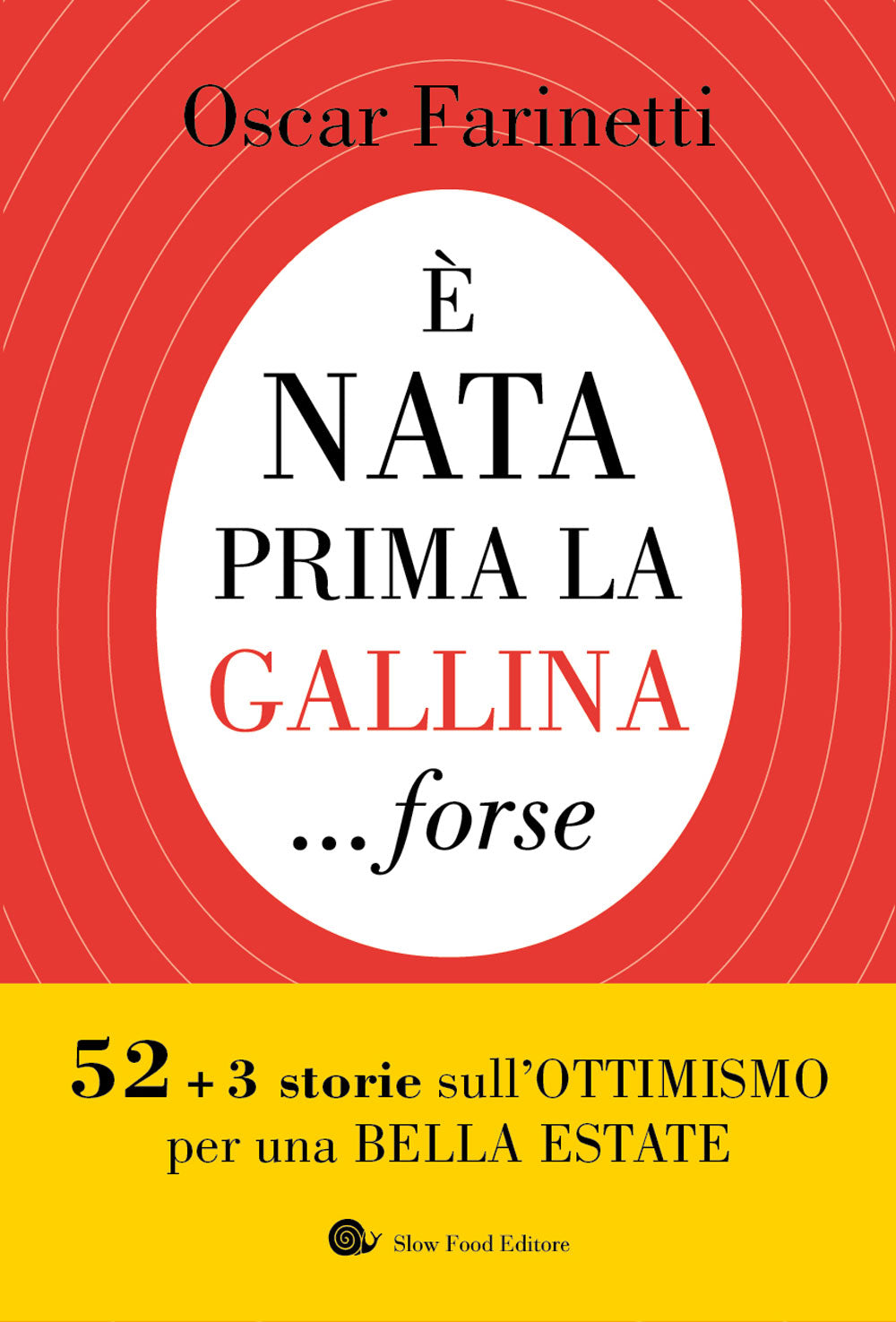 È nata prima la gallina....forse::52+3 storie sull'ottimismo per una bella estate.