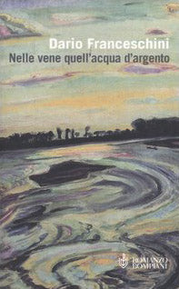 Nelle vene quell'acqua d'argento