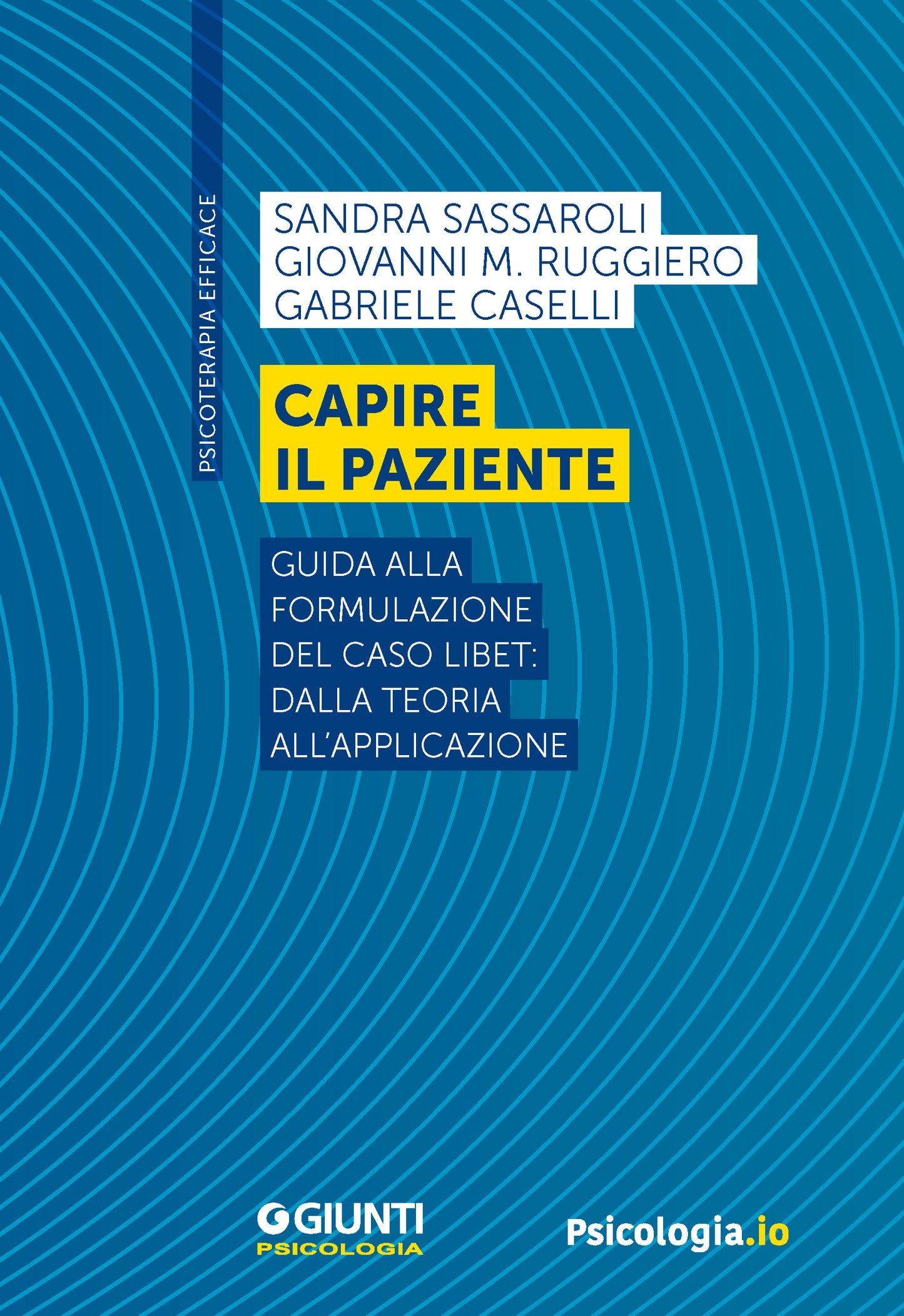 Capire il paziente::Guida alla formulazione del caso LIBET: dalla teoria all’applicazione