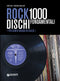 Rock: 1000 dischi fondamentali