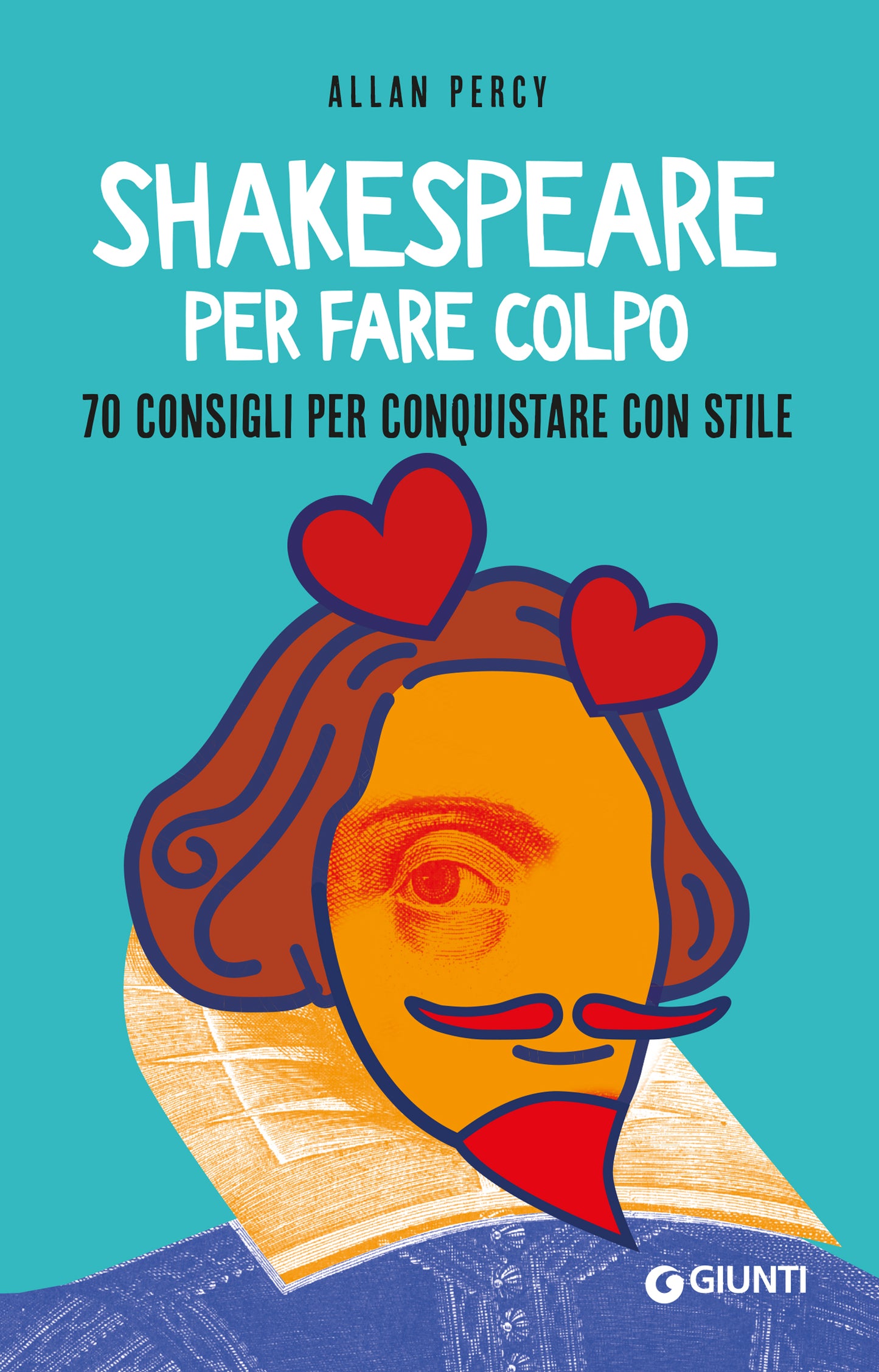 Shakespeare per fare colpo::70 consigli per conquistare con stile