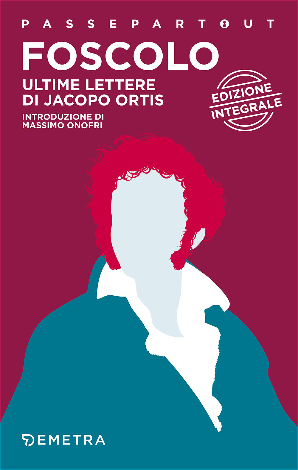 Ultime lettere di Jacopo Ortis::Edizione integrale