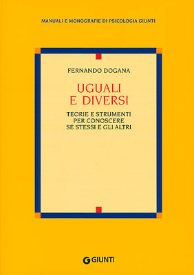 Uguali e diversi::Teorie e strumenti per conoscere se stessi e gli altri