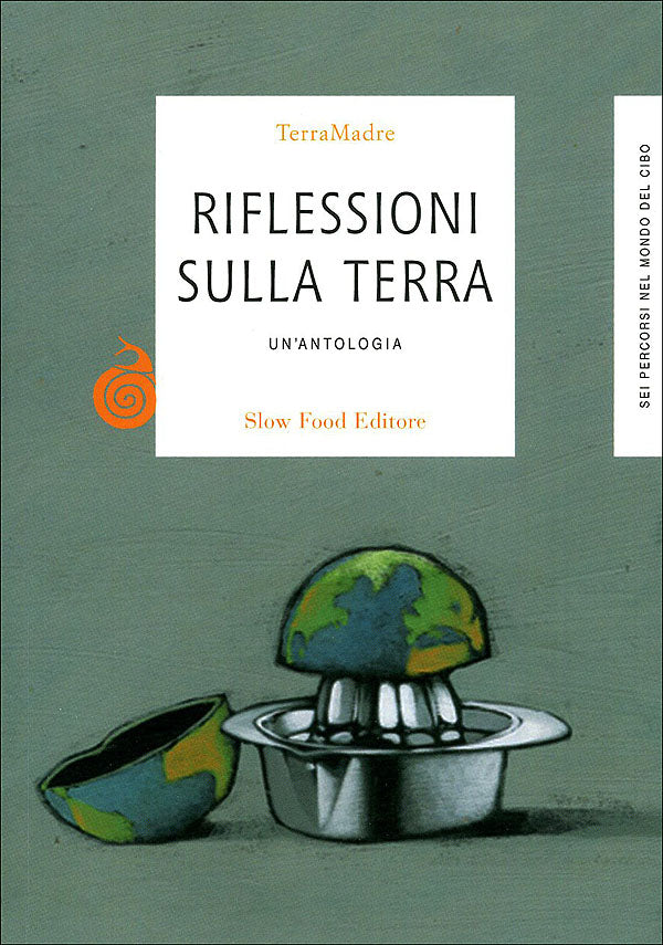 Riflessioni sulla Terra. Un'antologia::Sei percorsi nel mondo del cibo