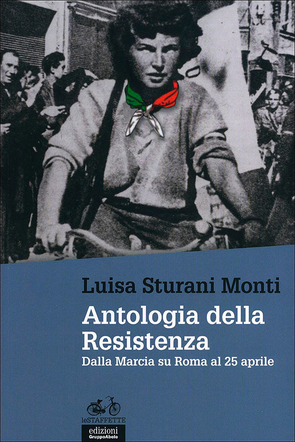 Antologia della Resistenza::Dalla marcia su Roma al 25 aprile