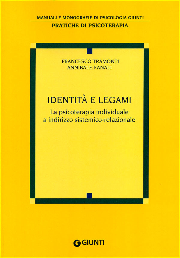 Identità e legami::La psicoterapia individuale a indirizzo sistemico-relazionale