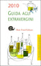 Guida agli extravergini 2010::706 aziende e 984 oli di qualità