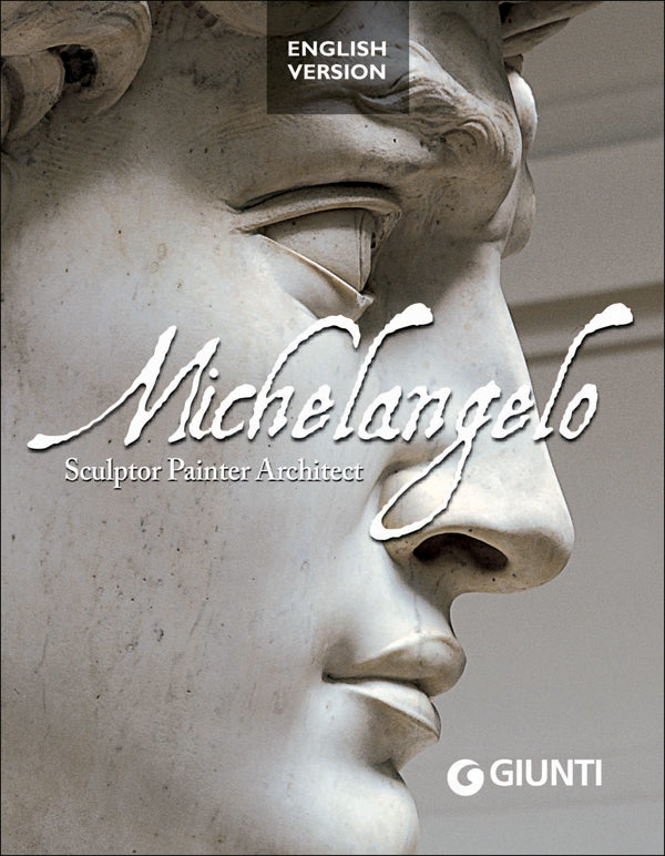 Michelangelo::Sculptor, Painter, Architect - English version