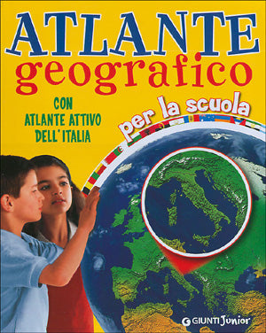 Atlante geografico per la scuola::Con Atlante attivo dell'Italia - Nuova edizione