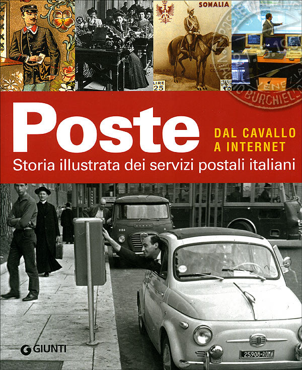 Poste: dal cavallo a internet::Storia illustrata dei servizi postali italiani