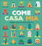 Come casa mia::Viaggio nel mondo dell'architettura