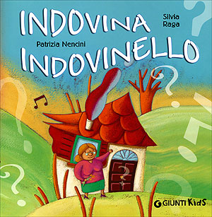 Indovina indovinello::Illustrazioni di Silvia Raga