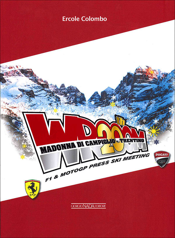 Wrooom 20th. Madonna di Campiglio - Trentino::F1 & MotoGP Press Ski Meeting