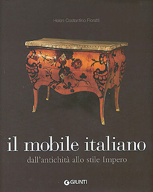 Il mobile italiano::Dall'antichità allo stile Impero