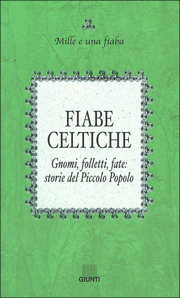 Fiabe Celtiche::Gnomi, folletti, fate: storie del Piccolo Popolo