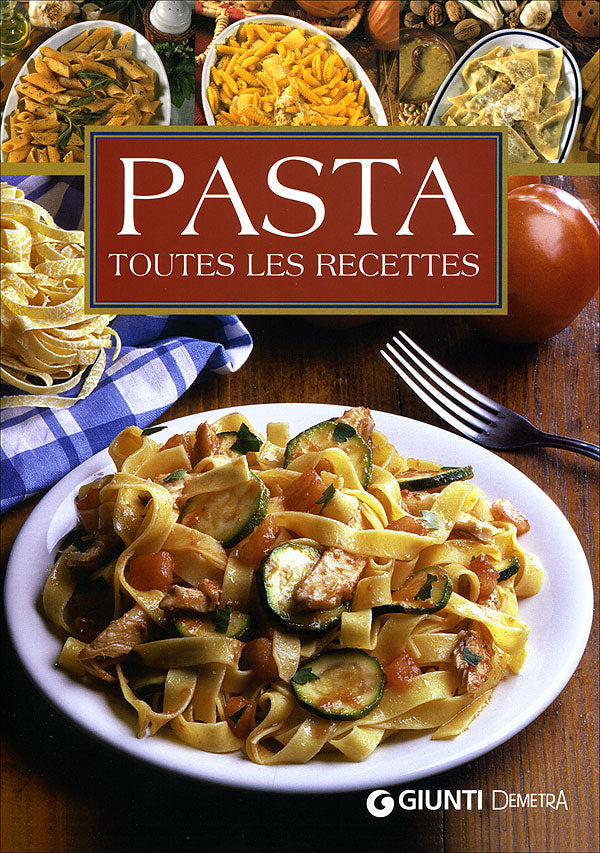 Pasta. Toutes les recettes