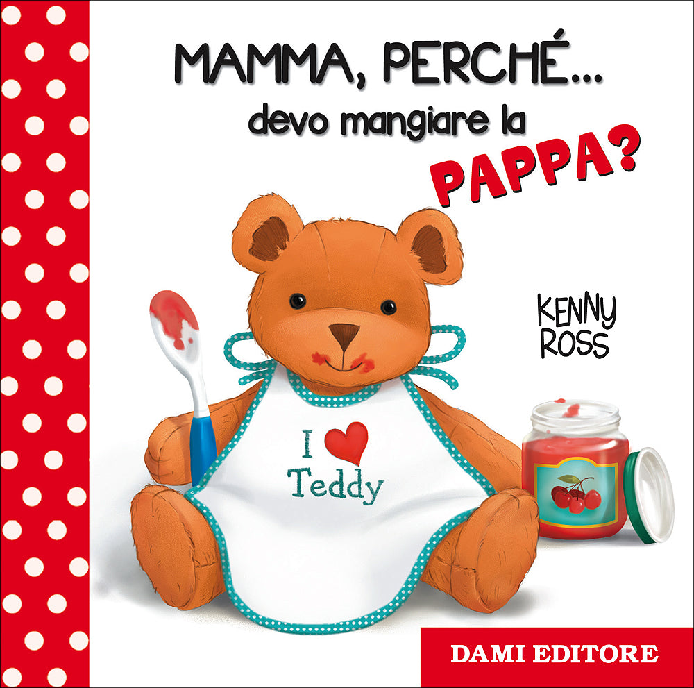 Mamma, perché... devo mangiare la pappa?