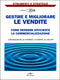 Gestire e migliorare le vendite::Come rendere efficiente la commercializzazione - L'organizzazione, gli strumenti, le verifiche, gli sviluppi