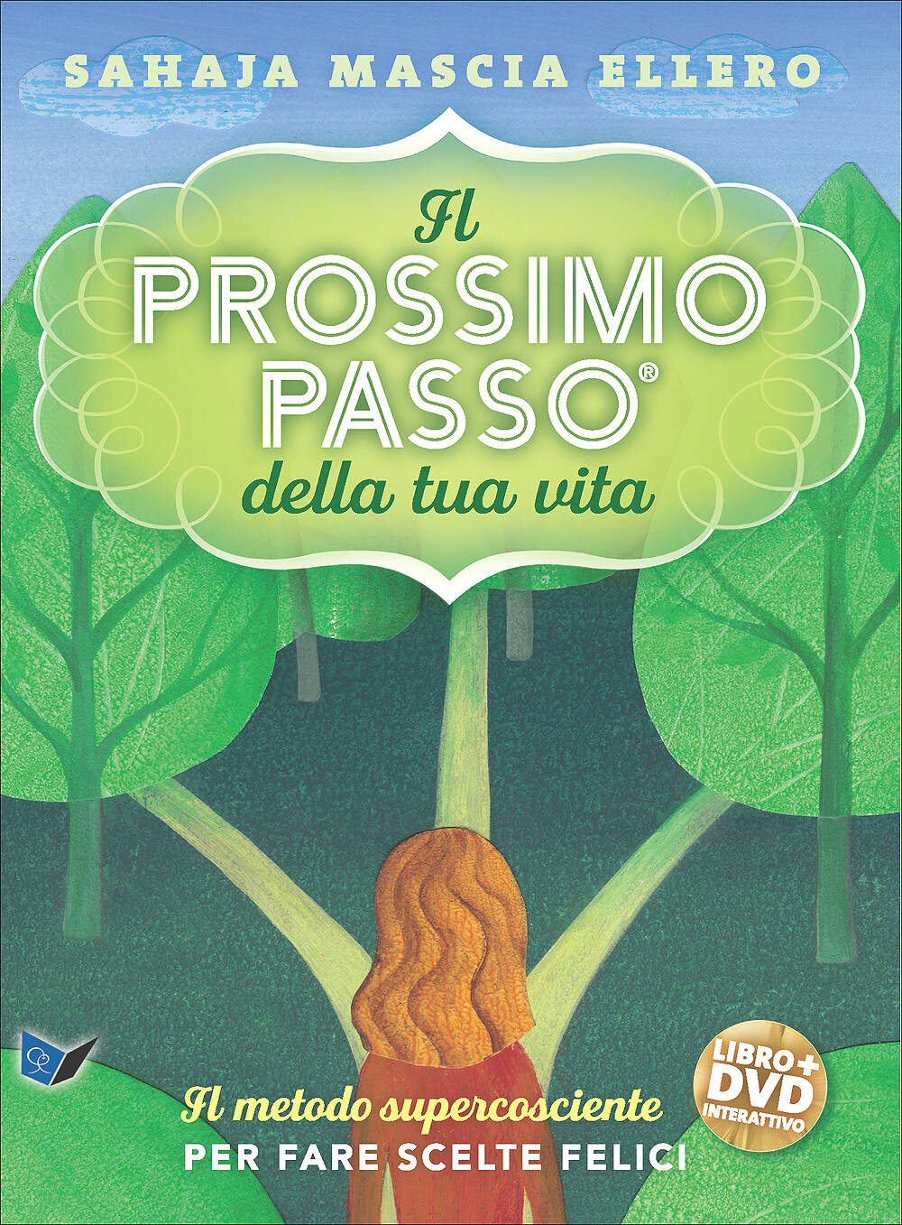 Il prossimo passo della tua vita + DVD::Il metodo supercosciente per fare scelte felici