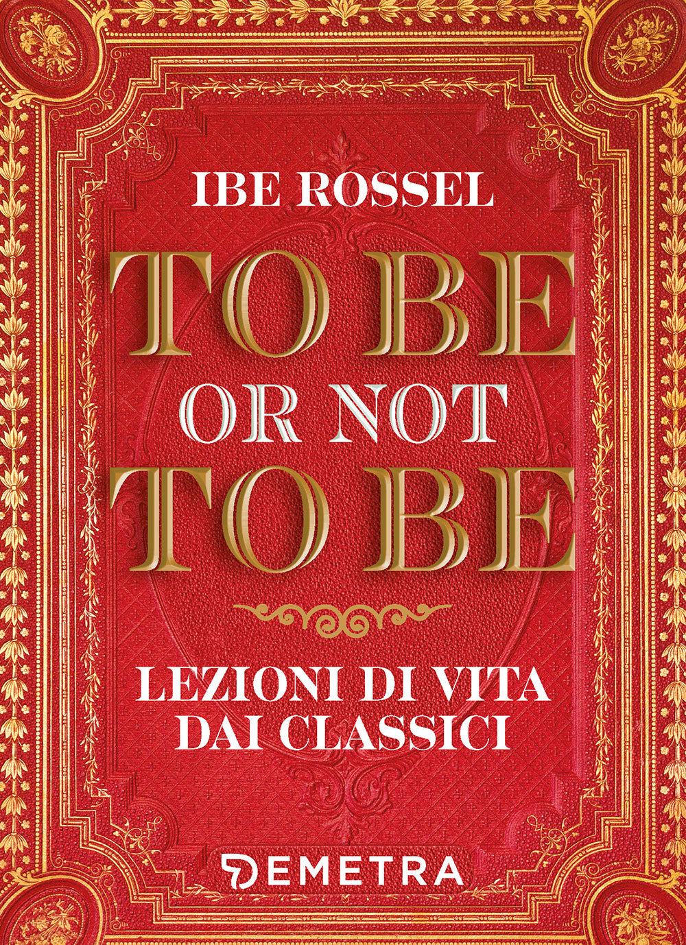 To be or not to be::Lezioni di vita dai classici