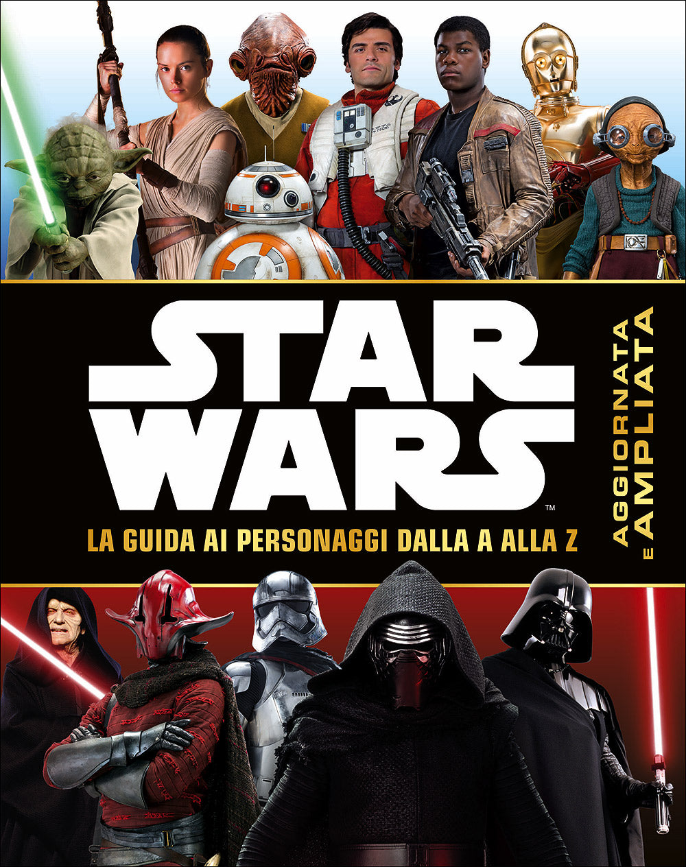Enciclopedia dei Personaggi - Star Wars. La Guida ai personaggi dalla A alla Z::Aggiornata e ampliata