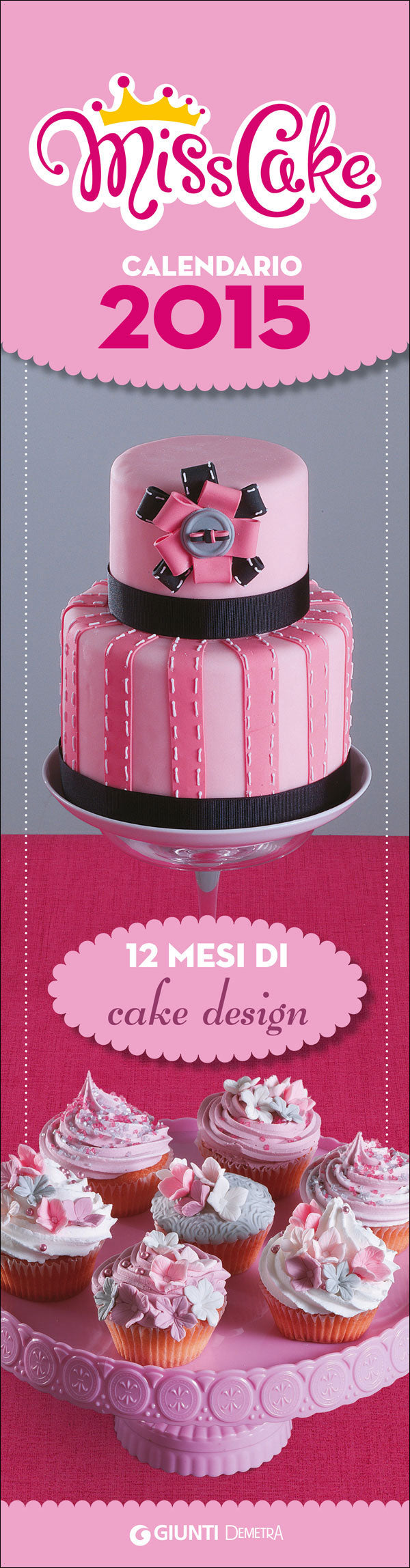 Miss Cake - Calendario 2015::12 mesi di cake design