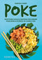 Poke::Ricettario facile e gustoso per creare poke bowls di pesce, di carne e veg